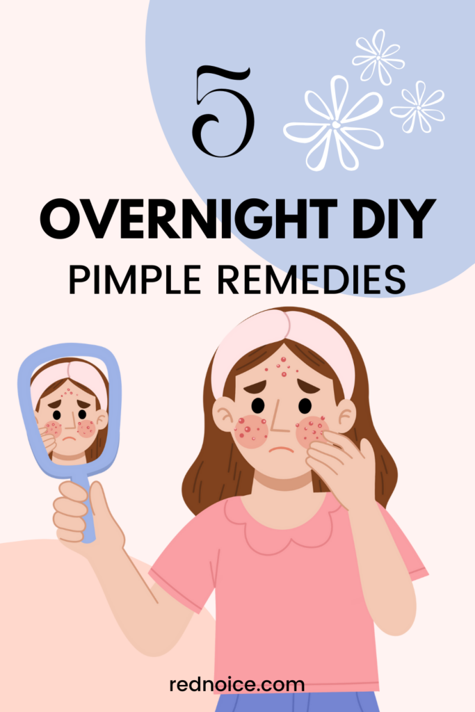 DIY Remedies for Overnight Pimple Relief